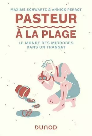 Pasteur à la plage - Annick Perrot, Maxime Schwartz - Dunod