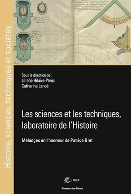Les sciences et les techniques, laboratoire de l'histoire.