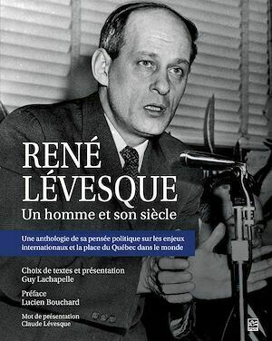 René Lévesque - René Lévesque - Presses de l'Université Laval