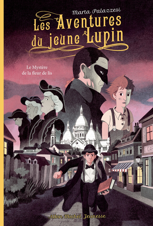 Les Aventures du jeune Lupin - tome 2 - Le mystère de la fleur de lis - Marta Palazzesi - Albin Michel