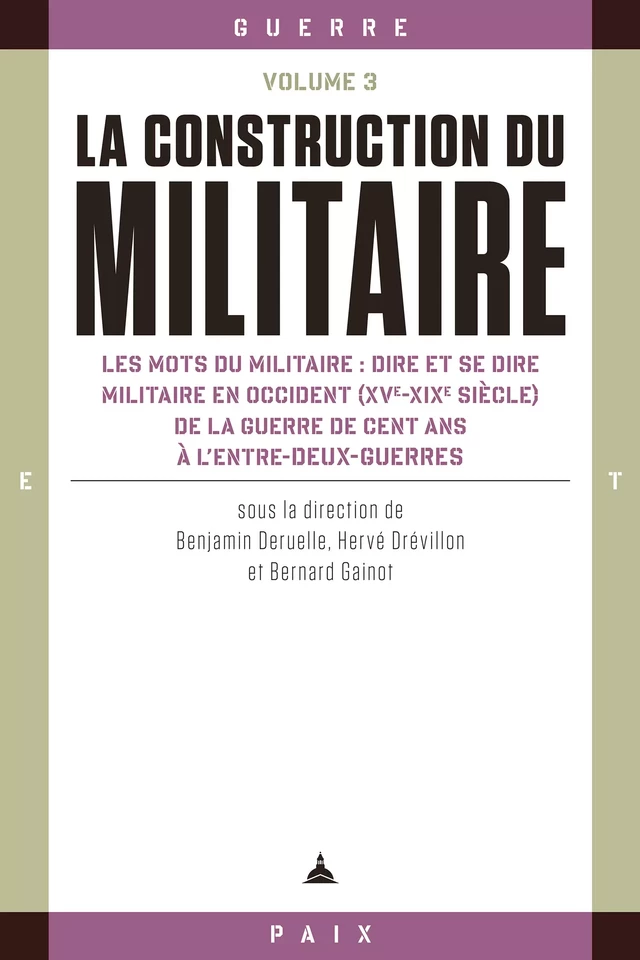 La construction du militaire, Volume 3 -  - Éditions de la Sorbonne