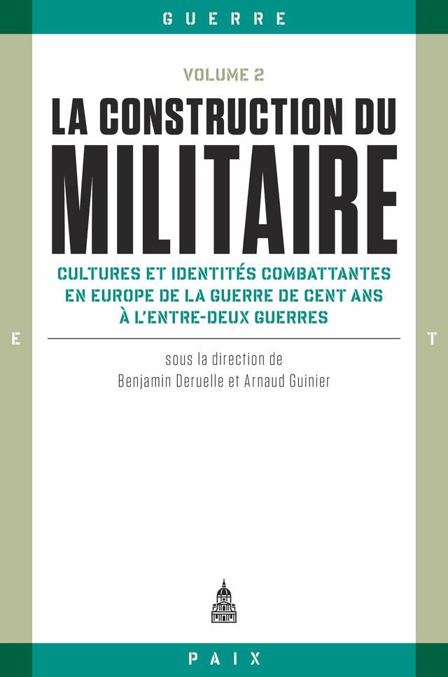 La construction du militaire, Volume 2 -  - Éditions de la Sorbonne