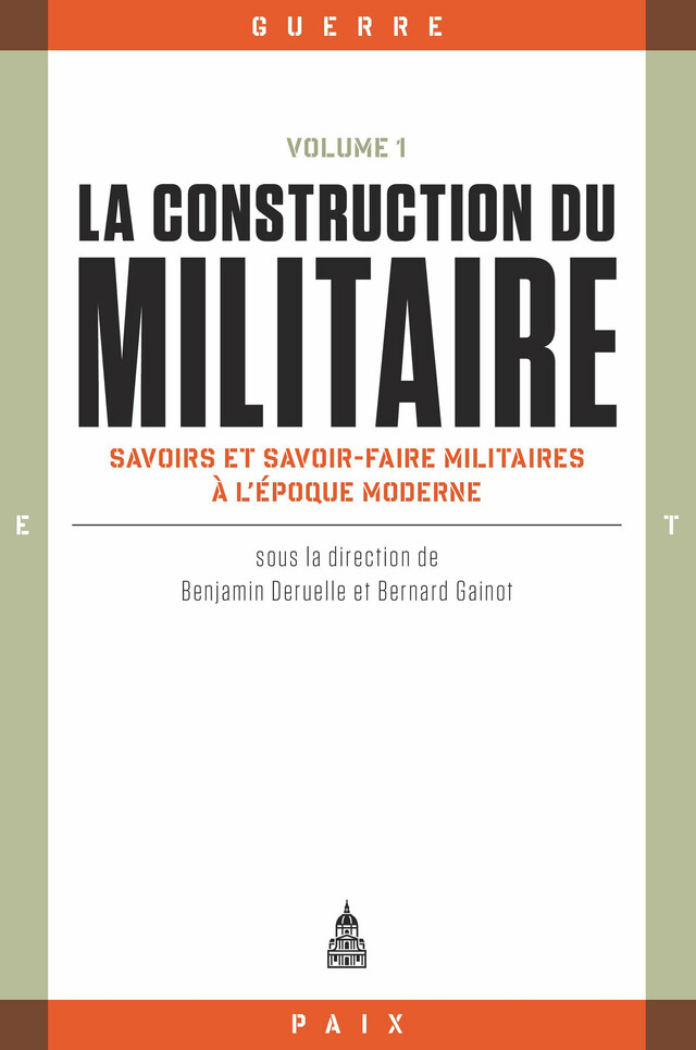 La construction du militaire, Volume 1 -  - Éditions de la Sorbonne