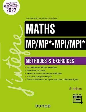 Maths Méthodes et Exercices MP/MP*- MPI/MPI* - 5e éd. - Jean-Marie Monier, Guillaume Haberer - Dunod