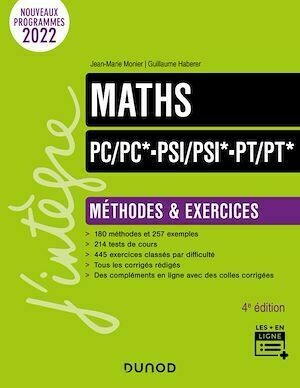 Maths Méthodes et Exercices PC/PC*-PSI/PSI*-PT/PT* - 4e éd. - Jean-Marie Monier, Guillaume Haberer - Dunod