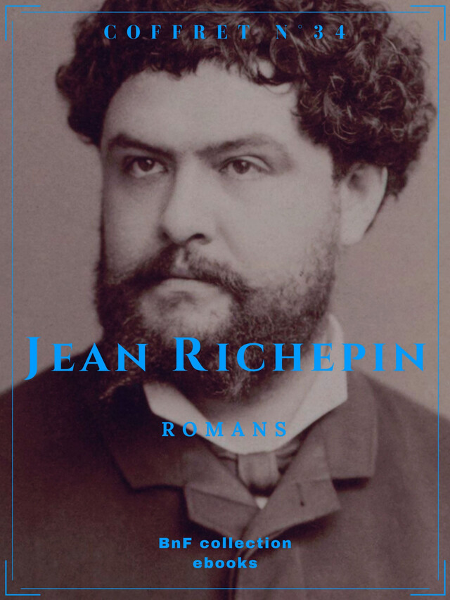 Coffret Jean Richepin - Jean Richepin - BnF collection ebooks