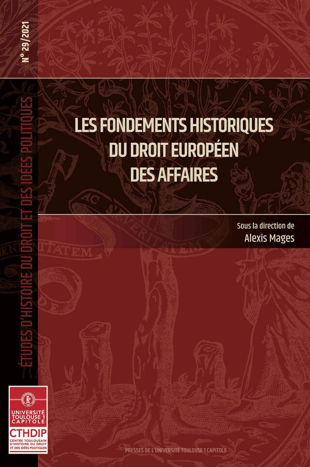 Les fondements historiques du droit européen des affaires -  - Presses de l’Université Toulouse 1 Capitole