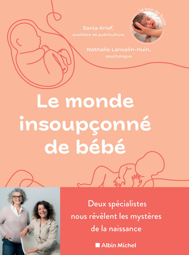 Le Monde insoupçonné de bébé - Sonia Krief, Nathalie Lancelin-Huin - Albin Michel