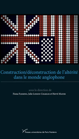 Construction/déconstruction de l’altérité dans le monde anglophone