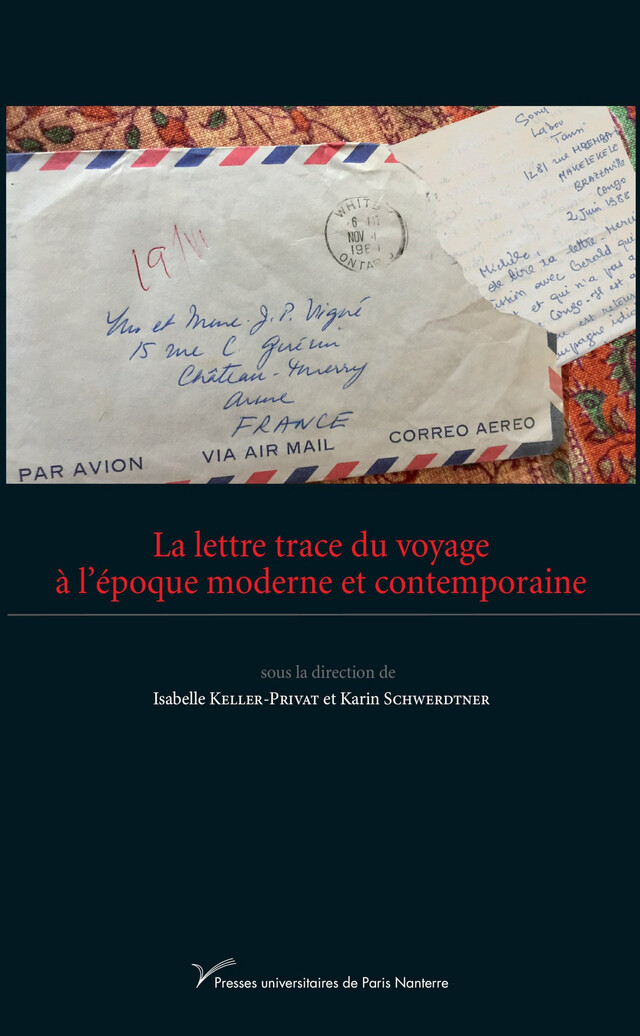 La lettre trace du voyage à l’époque moderne et contemporaine -  - Presses universitaires de Paris Nanterre