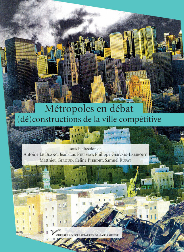 Métropoles en débat : (dé)constructions de la ville compétitive -  - Presses universitaires de Paris Nanterre