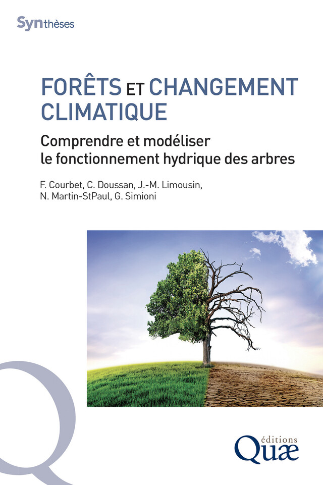 Forêts et changement climatique - François Courbet, Claude Doussan, Jean-Marc Limousin, Nicolas Martin-Stpaul, Guillaume Simioni - Quæ