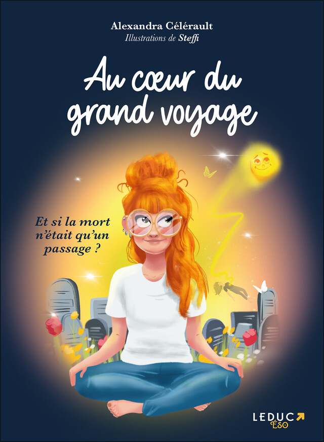 Au cœur du grand voyage - Alexandra Célérault,  Steffi - Éditions Leduc