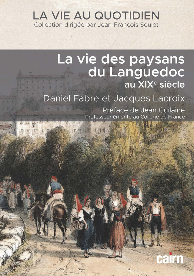 La Vie des paysans du Languedoc au XIXe siècle - Daniel Fabre, Jacques Lacroix - Cairn