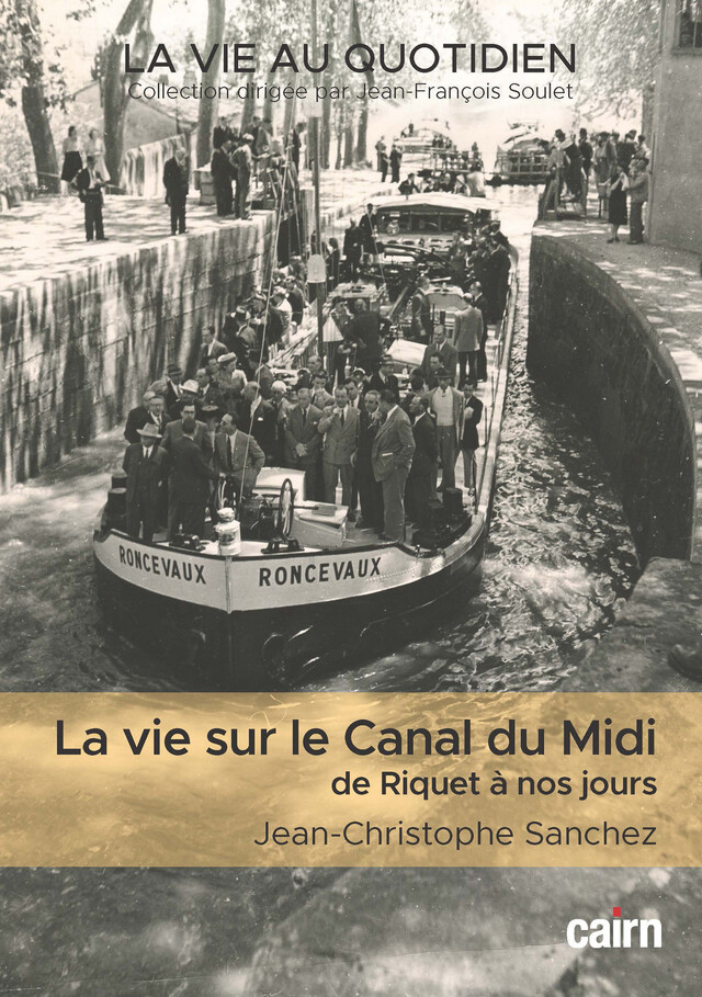 La Vie sur le canal du Midi de Riquet à nos jours - Jean-Christophe Sanchez - Cairn