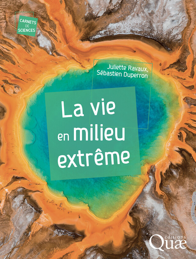 La vie en milieu extrême - Juliette Ravaux, Sébastien Duperron - Quæ