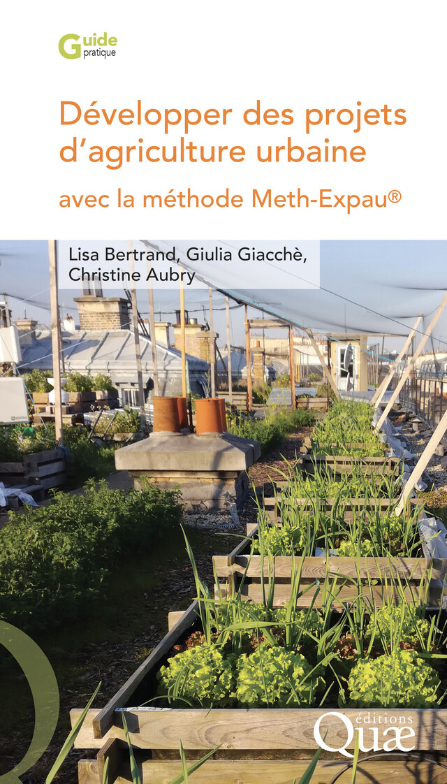 Développer des projets d’agriculture urbaine avec la méthode Meth-Expau® - Lisa Bertrand, Giulia Giacchè, Christine Aubry - Quæ