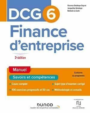 DCG 6 Finance d'entreprise - Manuel - 3e éd. - Jacqueline Delahaye, Nathalie Le Gallo, Florence Delahaye-Duprat - Dunod