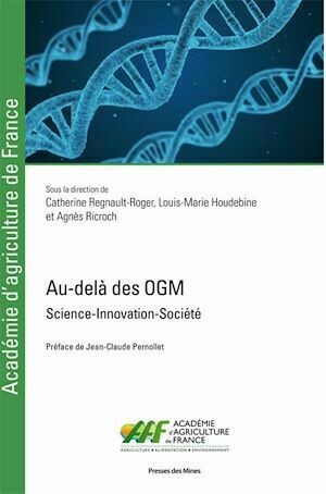 Au-delà des OGM - Agnès Ricroch, Louis-Marie Houdebine, Catherine Regnault-Roger - Presses des Mines
