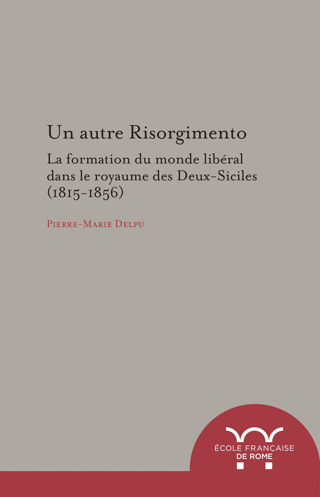 Un Autre Risorgimento - Pierre-Marie Delpu - Publications de l’École française de Rome