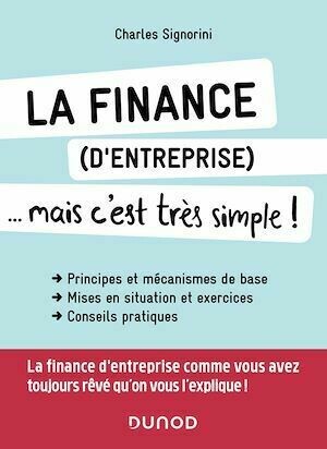 La finance (d'entreprise)... mais c'est très simple ! - Charles Signorini - Dunod