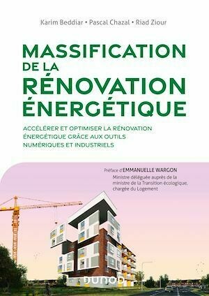 Massification de la rénovation énergétique - Karim Beddiar, Pascal Chazal, Riad Ziour - Dunod