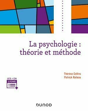 La psychologie : théorie et méthode - Patrick Rateau, Thérèse Collins - Dunod