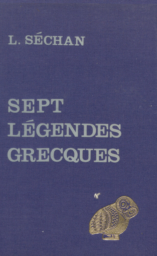 Sept légendes grecques - Louis Séchan - Les Belles Lettres