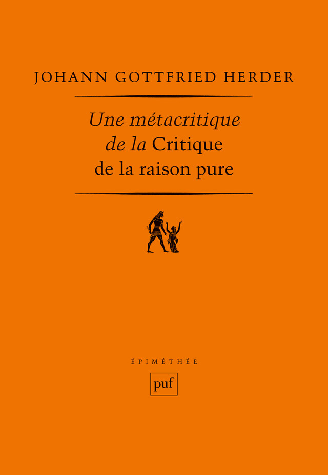 Une métacritique de la Critique de la raison pure - Michel Espagne, Johann Gottfried Herder - Presses Universitaires de France