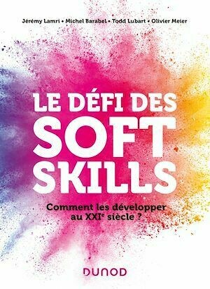 Le défi des soft skills - Michel Barabel, Olivier MEIER, Todd Lubart, Jérémy Lamri - Dunod