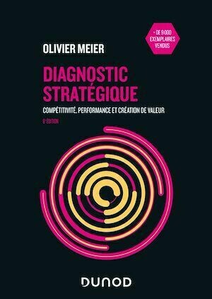 Diagnostic stratégique - 6e éd - Olivier MEIER - Dunod