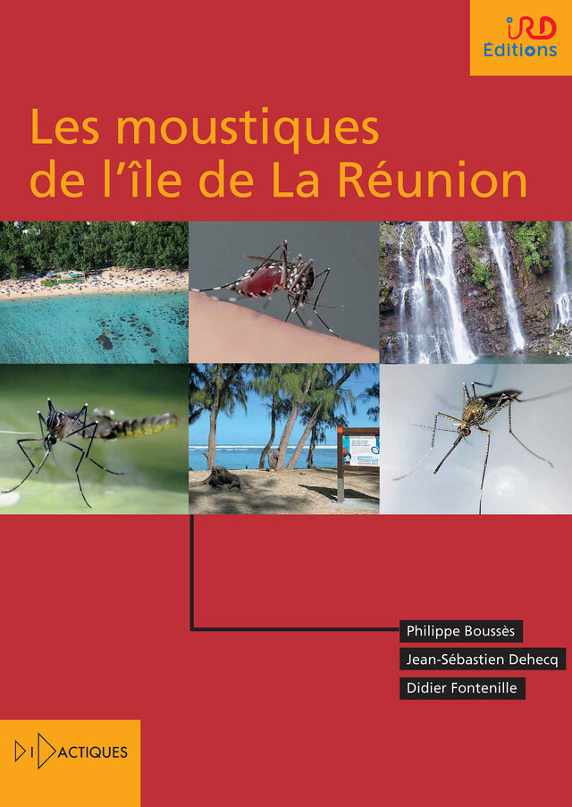 Les moustiques de l’île de La Réunion - Philippe Bousses, Jean-Sébastien Dehecq, Didier Fontenille - IRD Éditions