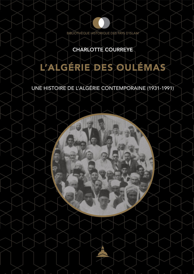 L’Algérie des Oulémas - Charlotte Courreye - Éditions de la Sorbonne