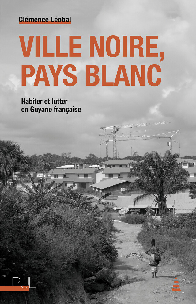 Ville noire, pays blanc - Clémence Léobal - Presses universitaires de Lyon