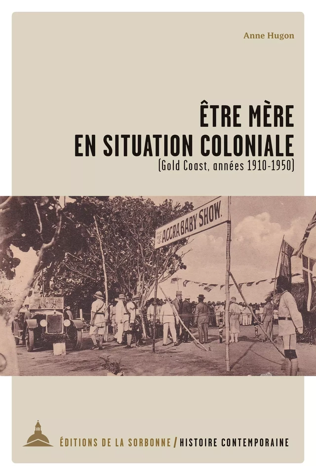 Être mère en situation coloniale - Anne Hugon - Éditions de la Sorbonne