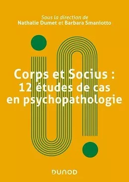 Corps et socius : 12 études de cas en psychopathologie