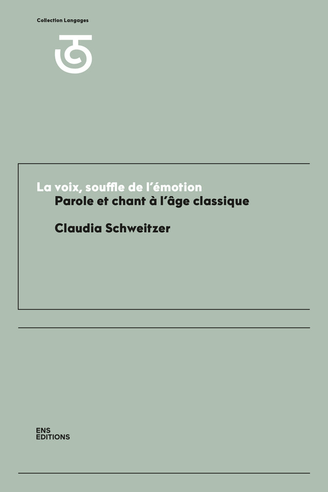 La voix, souffle de l’émotion - Claudia Schweitzer - ENS Éditions