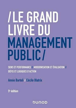 Le Grand Livre du management public - Annie Bartoli, Cécile Blatrix - Dunod