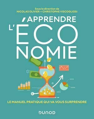 Apprendre l'économie - Nicolas Olivier, Christophe Viscogliosi - Dunod