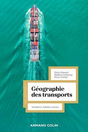 Géographie des transports - Eloïse Libourel, Matthieu Schorung, Pierre Zembri - Armand Colin