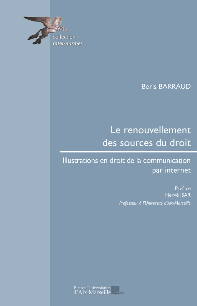 Le renouvellement des sources du droit - Boris Barraud - Presses universitaires d’Aix-Marseille