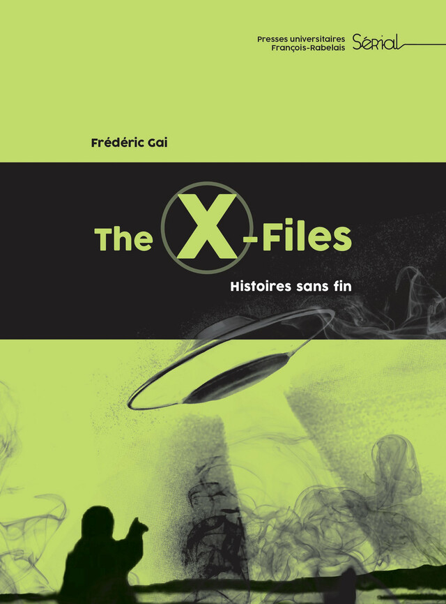 The X-Files - Gai Fréderic - Presses universitaires François-Rabelais