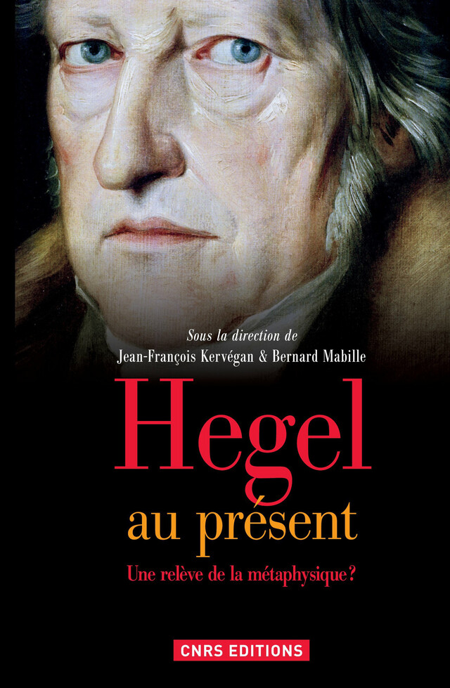 Hegel au présent. Une relève de la métaphysique ? -  - CNRS Éditions via OpenEdition