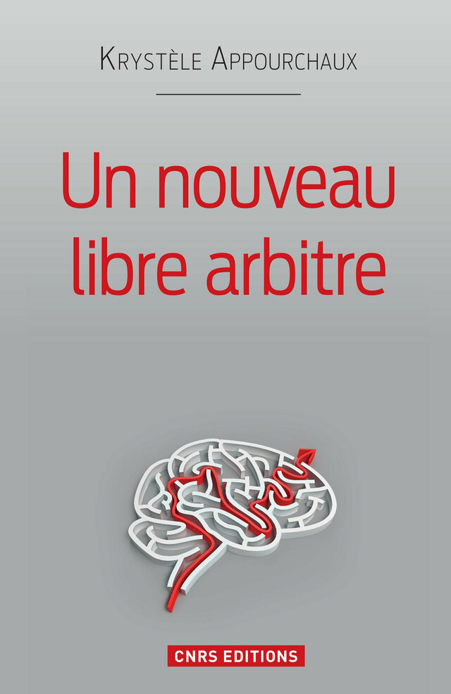 Un nouveau libre arbitre - Krystèle Appourchaux - CNRS Éditions via OpenEdition