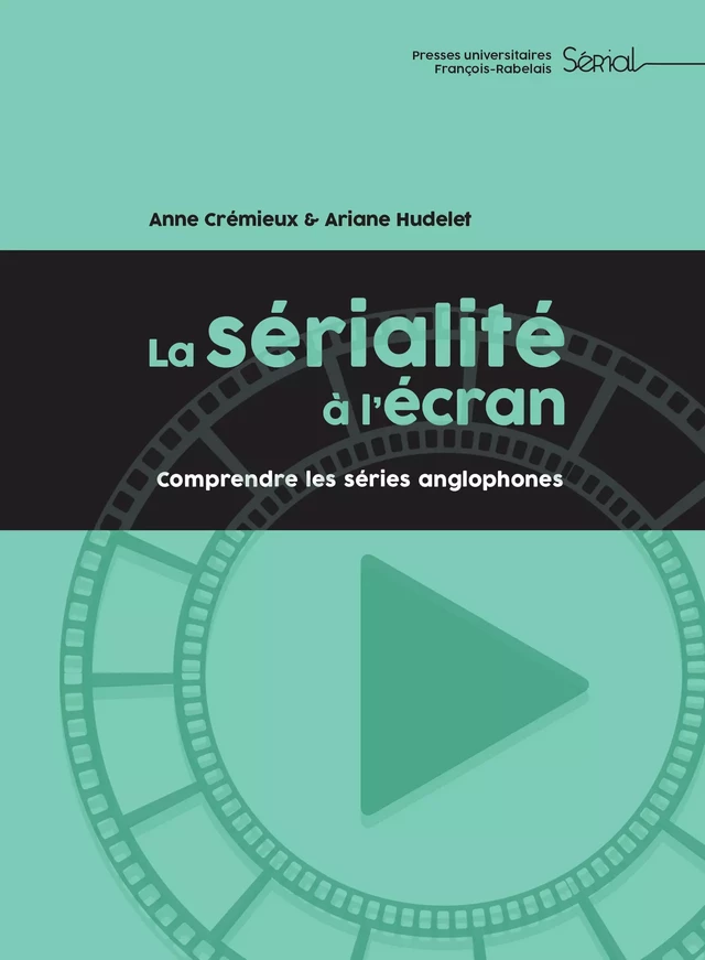 La sérialité à l’écran -  - Presses universitaires François-Rabelais