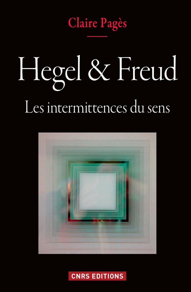 Hegel & Freud - Claire Pagès - CNRS Éditions via OpenEdition