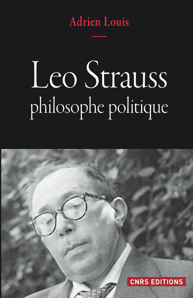 Leo Strauss philosophe politique - Adrien Louis - CNRS Éditions via OpenEdition