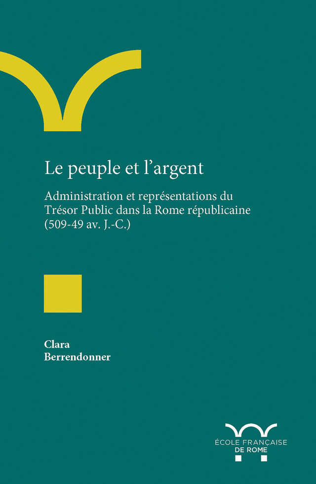 Le peuple et l’argent - Clara Berrendonner - Publications de l’École française de Rome