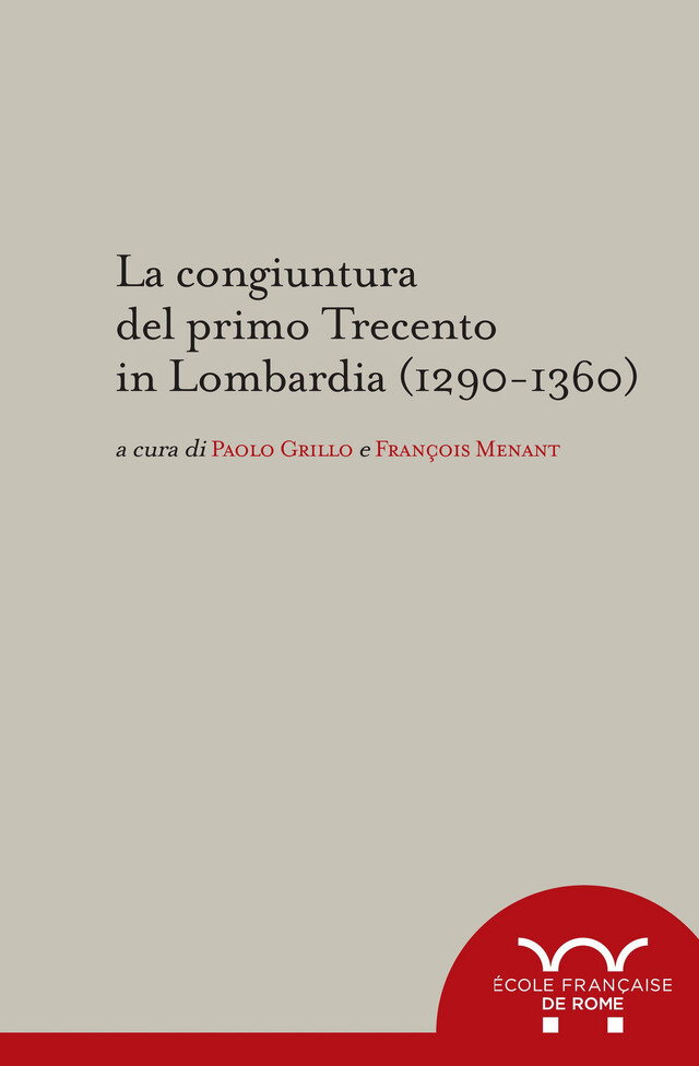 La congiuntura del primo Trecento in Lombardia (1290-1360) -  - Publications de l’École française de Rome