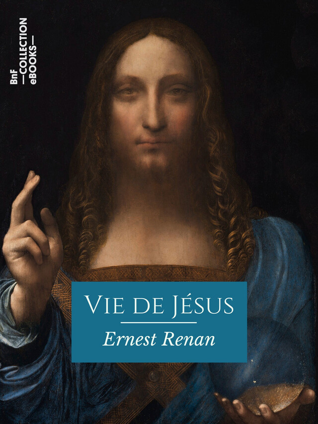 Vie de Jésus - Ernest Renan - BnF collection ebooks